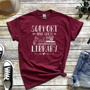 Support Your Local Library Shirt, Book Shirt,Librarian Shirt,Book Lover Shirt
